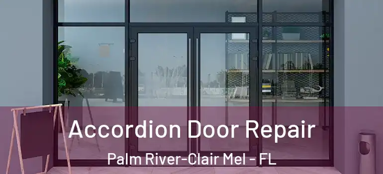  Accordion Door Repair Palm River-Clair Mel - FL