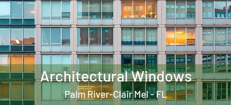  Architectural Windows Palm River-Clair Mel - FL
