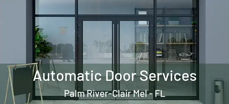  Automatic Door Services Palm River-Clair Mel - FL