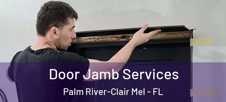  Door Jamb Services Palm River-Clair Mel - FL