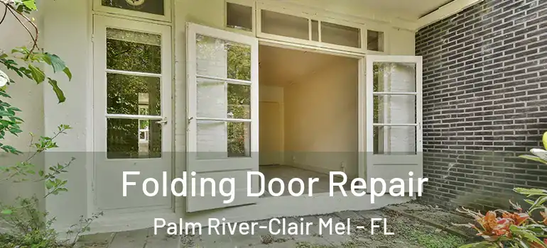  Folding Door Repair Palm River-Clair Mel - FL