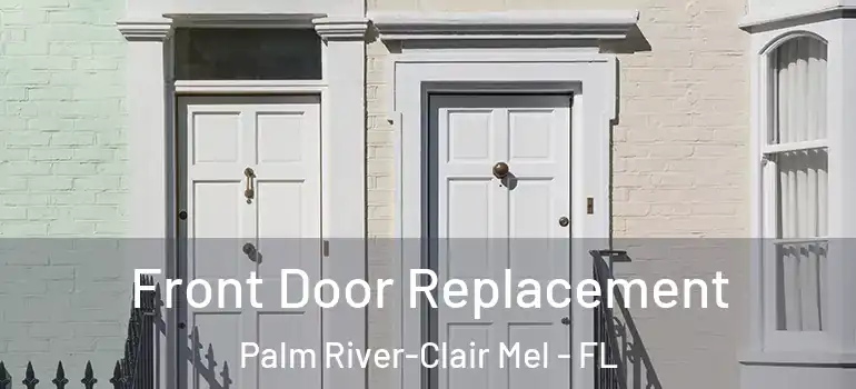  Front Door Replacement Palm River-Clair Mel - FL