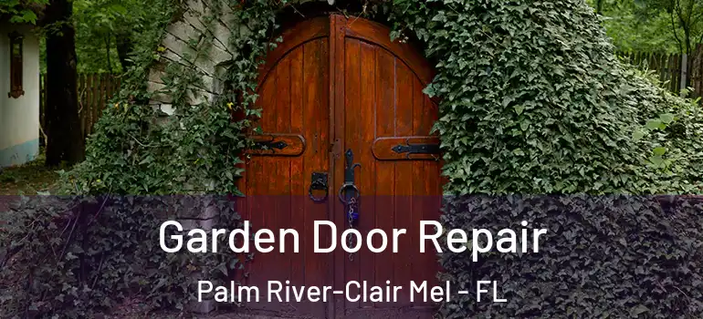  Garden Door Repair Palm River-Clair Mel - FL