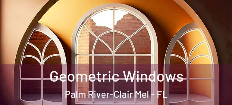  Geometric Windows Palm River-Clair Mel - FL