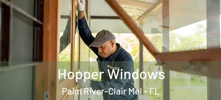  Hopper Windows Palm River-Clair Mel - FL