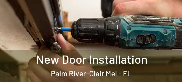  New Door Installation Palm River-Clair Mel - FL