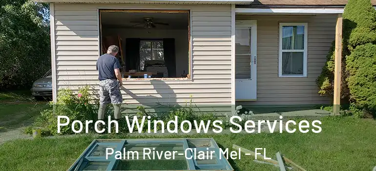  Porch Windows Services Palm River-Clair Mel - FL