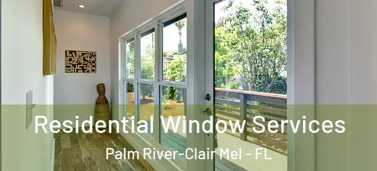  Residential Window Services Palm River-Clair Mel - FL