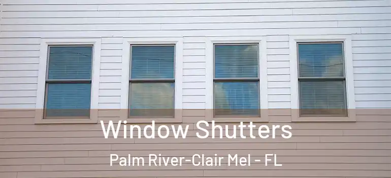  Window Shutters Palm River-Clair Mel - FL